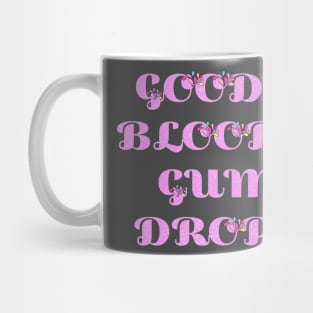 Goody Bloody Gum Drops Mug